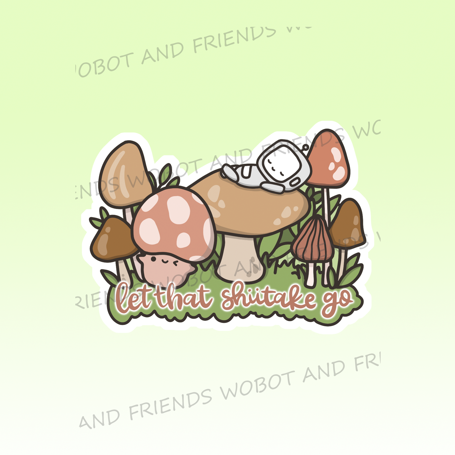 Let That Shiitake Go - Vinyl Sticker