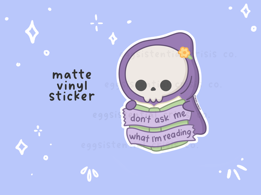 Don't Ask Me What I'm Reading - Vinyl Sticker