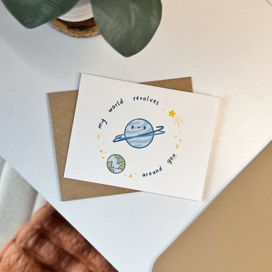My World Revolves Around You Card