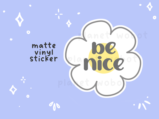 Be Nice - Vinyl Sticker