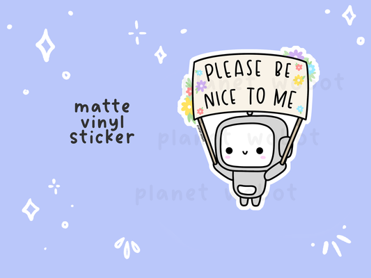 Please Be Nice To Me - Vinyl Sticker