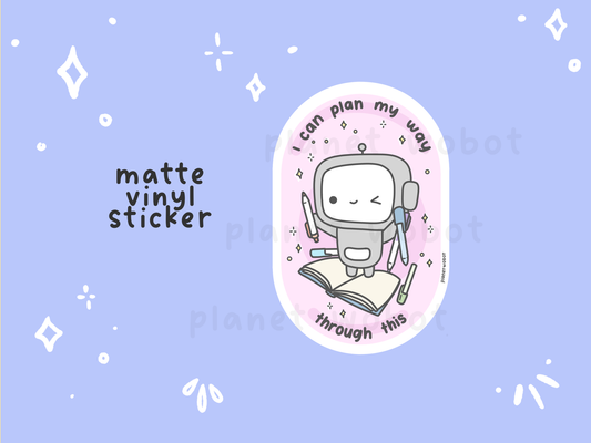 I Can Plan My Way Through This - Vinyl Sticker