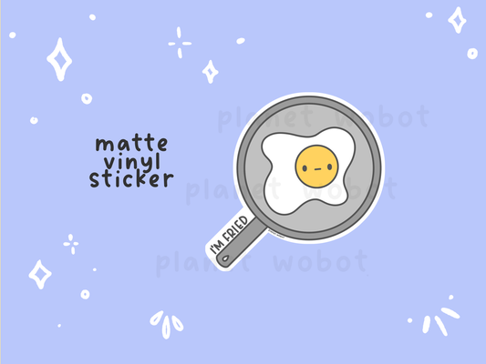 I'm Fried - Vinyl Sticker